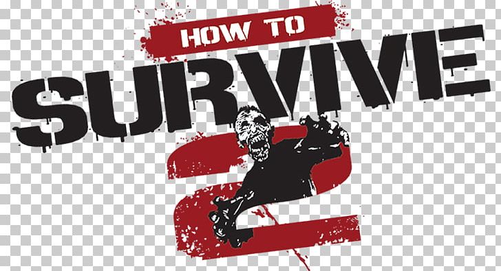 How To Survive 2 Video Game Steam Xbox One PNG, Clipart, 505 Games, Advertising, Brand, Cheating In Video Games, Downloadable Content Free PNG Download