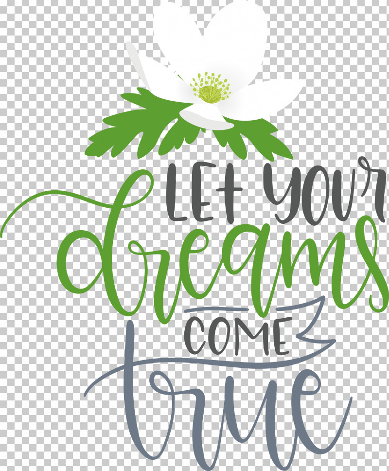 Dream Dream Catch Let Your Dreams Come True PNG, Clipart, Dream, Dream Catch, Floral Design, Flower, Green Free PNG Download