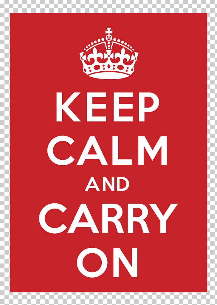 Keep Calm And Carry On Poster Logo Printing PNG, Clipart, Advertising, Allposterscom, Area, Brand, Cdr Free PNG Download