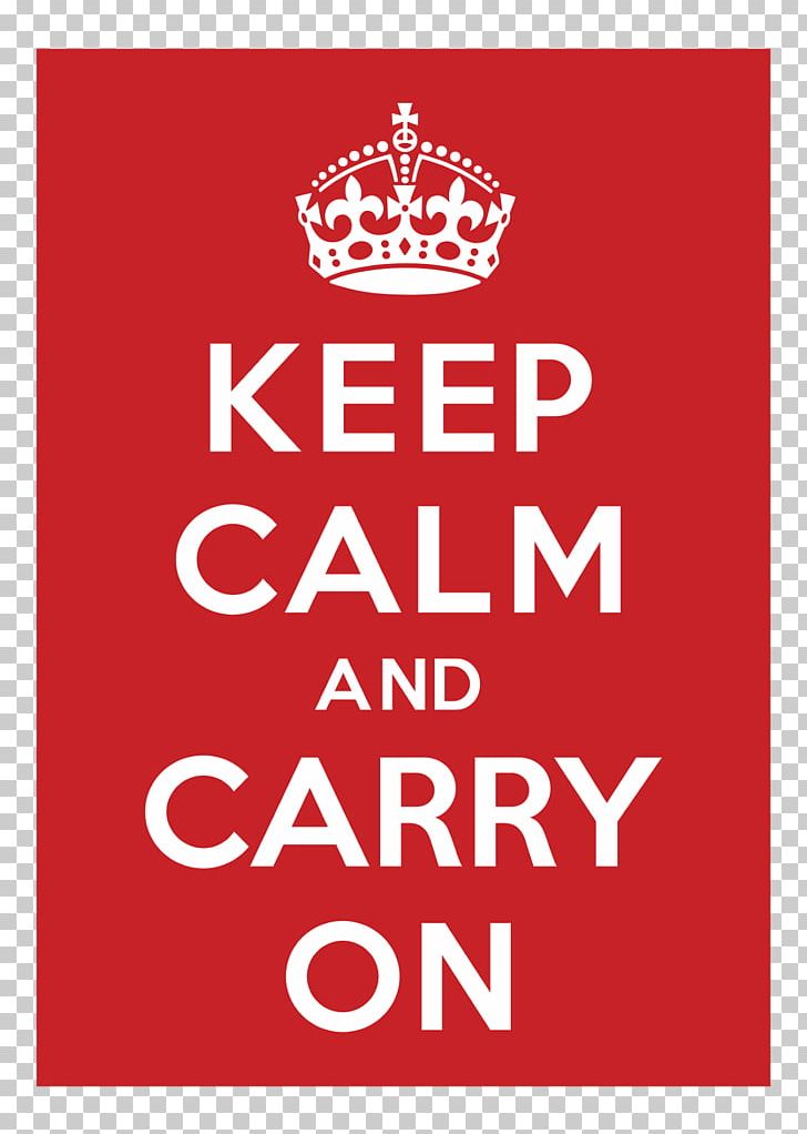 Keep Calm And Carry On Poster Logo Printing PNG, Clipart, Advertising ...