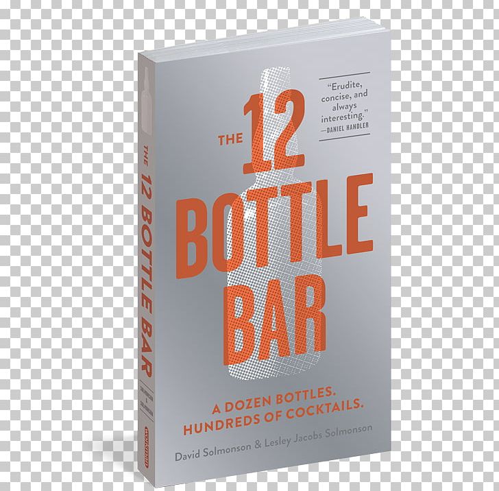 The 12 Bottle Bar: A Dozen Bottles PNG, Clipart, Bar, Bartender, Beer, Book, Bottle Free PNG Download