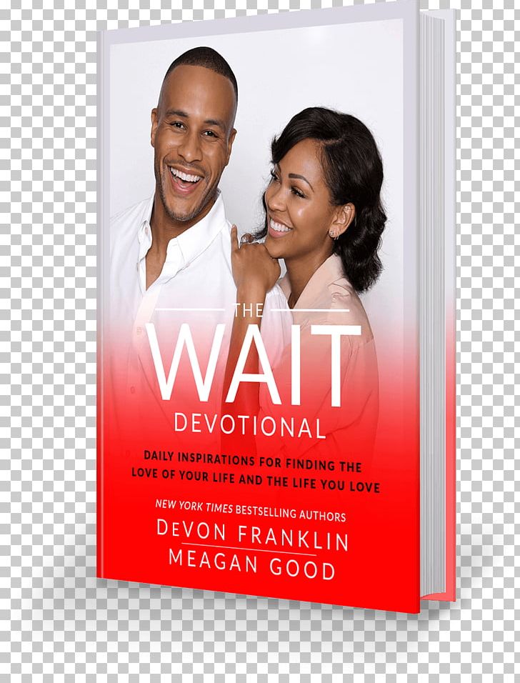 DeVon Franklin Meagan Good The Wait Devotional: Daily Inspirations For Finding The Love Of Your Life And The Life You Love The Wait: A Powerful Practice For Finding The Love Of Your Life And The Life You Love PNG, Clipart, Advertising, Book, Christian, Devotion, Ebook Free PNG Download
