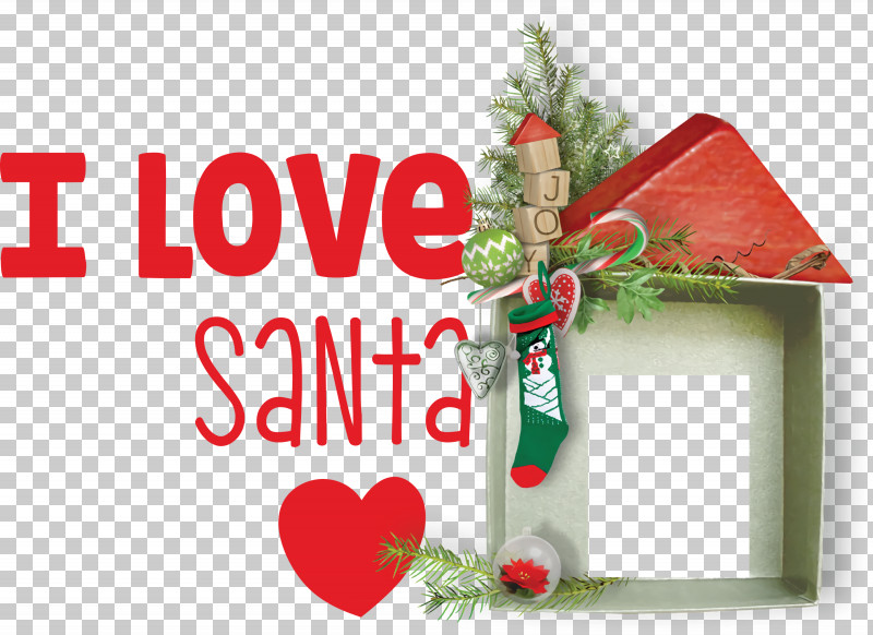 I Love Santa Santa Christmas PNG, Clipart, Christmas, Christmas Day, Christmas Ornament, Christmas Ornament M, Gift Free PNG Download