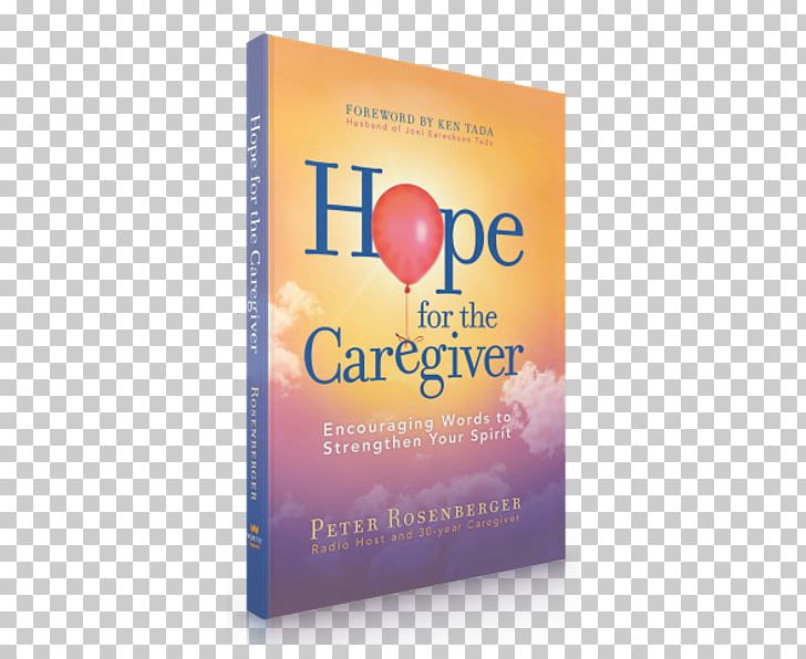 Hope For The Caregiver: Encouraging Words To Strengthen Your Spirit Family Caregivers Dementia Book PNG, Clipart, Amazoncom, Book, Brand, Caregiver, Dementia Free PNG Download