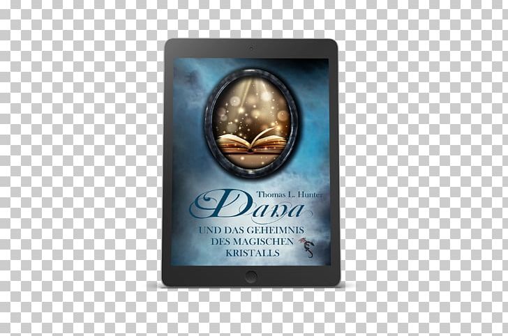 Dana And The Secret Of The Magic Crystal Text Secrecy PNG, Clipart, Brand, Crystal, Ebook, International Standard Book Number, Magic Free PNG Download
