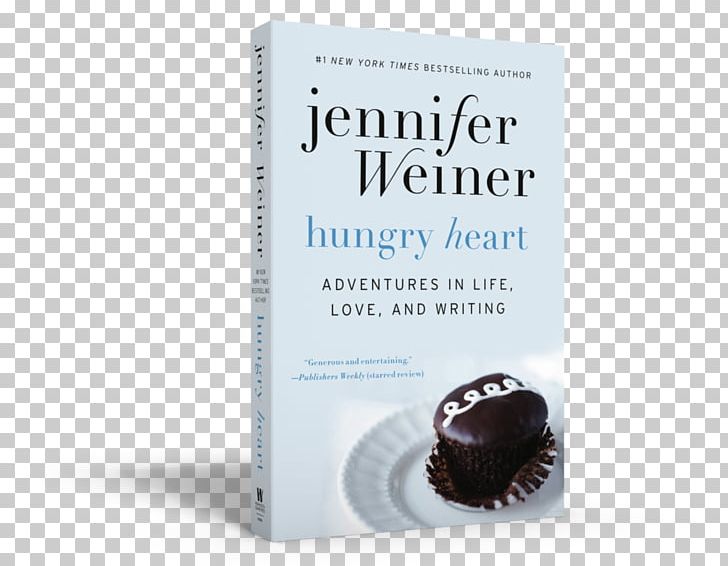 Hungry Heart: Adventures In Life PNG, Clipart, Author, Barnes Noble, Book, Book Cover, Jennifer Weiner Free PNG Download