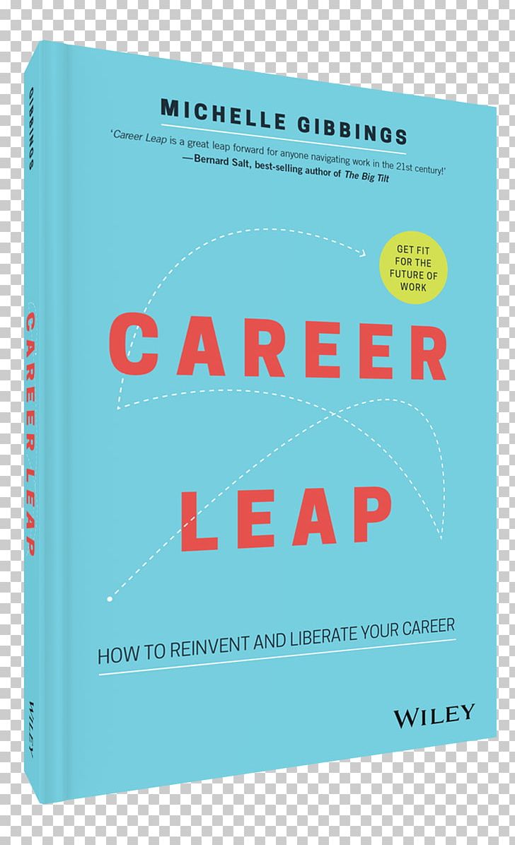 Career Leap: How To Reinvent And Liberate Your Career Step Up: How To Build Your Influence At Work Amazon.com Book Author PNG, Clipart, Amazoncom, Author, Book, Brand, Career Free PNG Download
