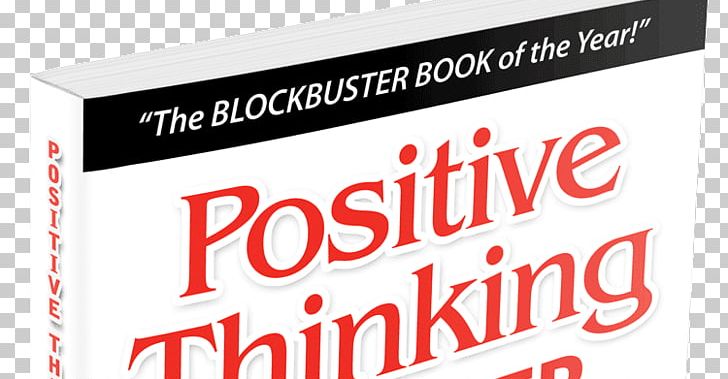 Positive Thinking Will Never Change Your Life But This Book Will: The Myth Of Positive Thinking PNG, Clipart, Area, Attitude, Banner, Book, Brand Free PNG Download