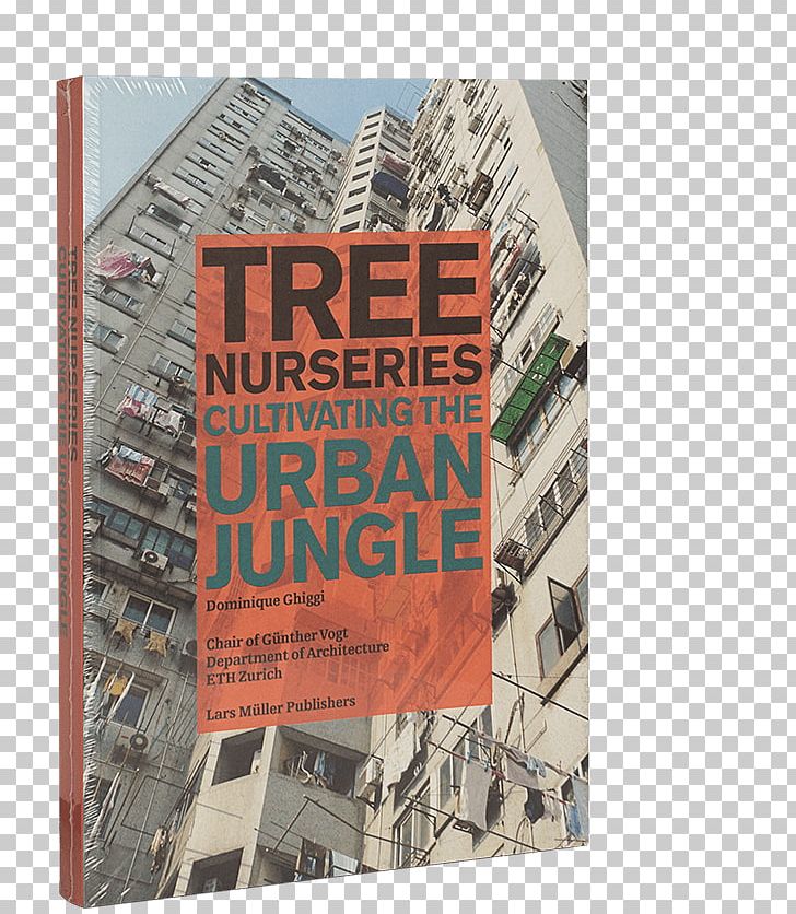 Tree Nurseries: Cultivating The Urban Jungle Nursery Publishing Book PNG, Clipart, Advertising, Architecture, Book, Bookshop, Cultivation Culture Free PNG Download