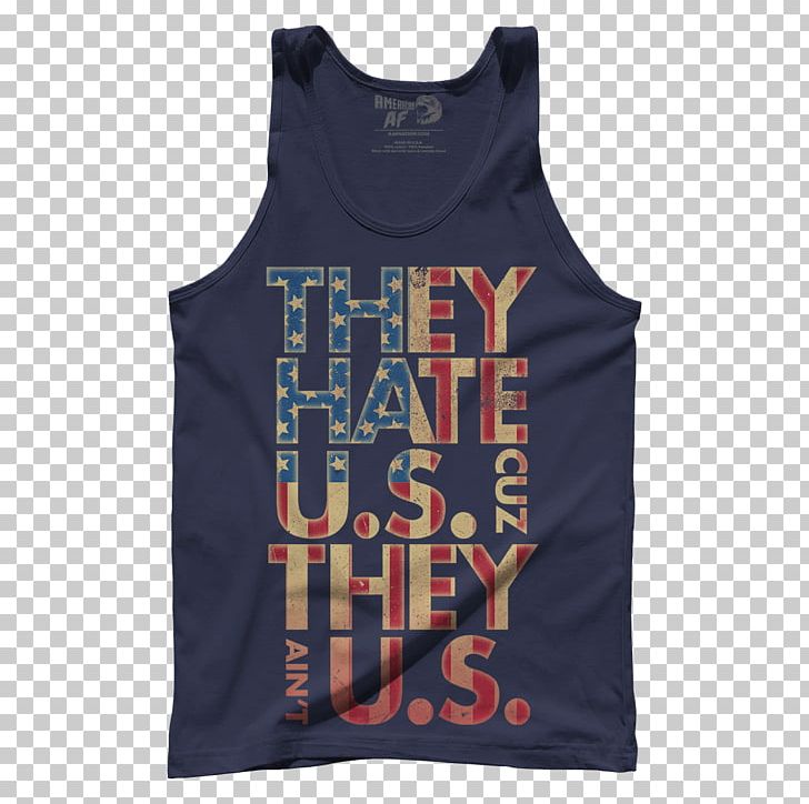 T-shirt Gilets They Hate Us Cuz They Ain't Us Sleeveless Shirt PNG, Clipart,  Free PNG Download