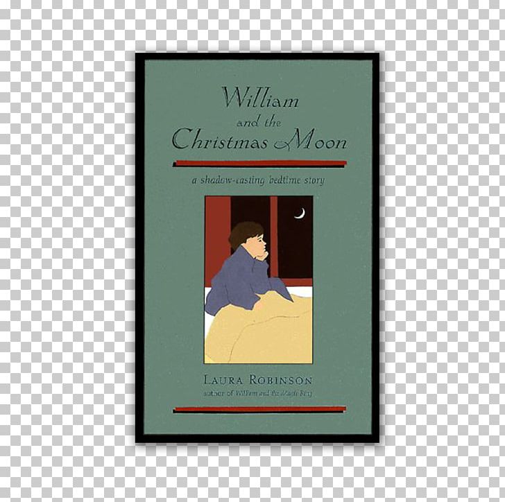 William And The Christmas Moon: A Shadow-casting Bedtime Story Liberty Rising Book PNG, Clipart, Barnstorming, Bedtime, Bedtime Story, Book, Child Free PNG Download