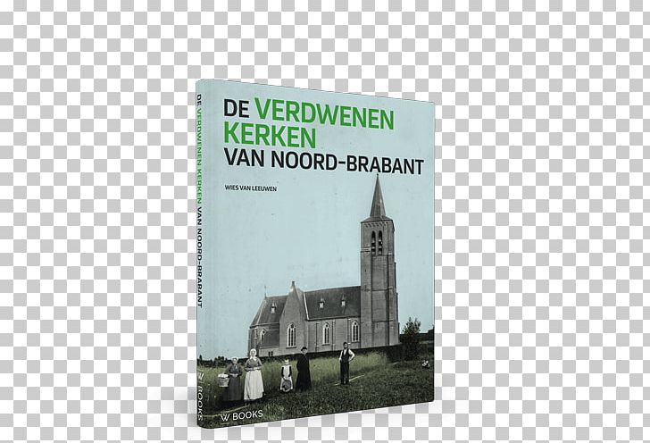 De Verdwenen Kerken Van Noord-Brabant Eindhoven Church Advertising PNG, Clipart, Advertising, Brand, Church, Conflagration, Eindhoven Free PNG Download