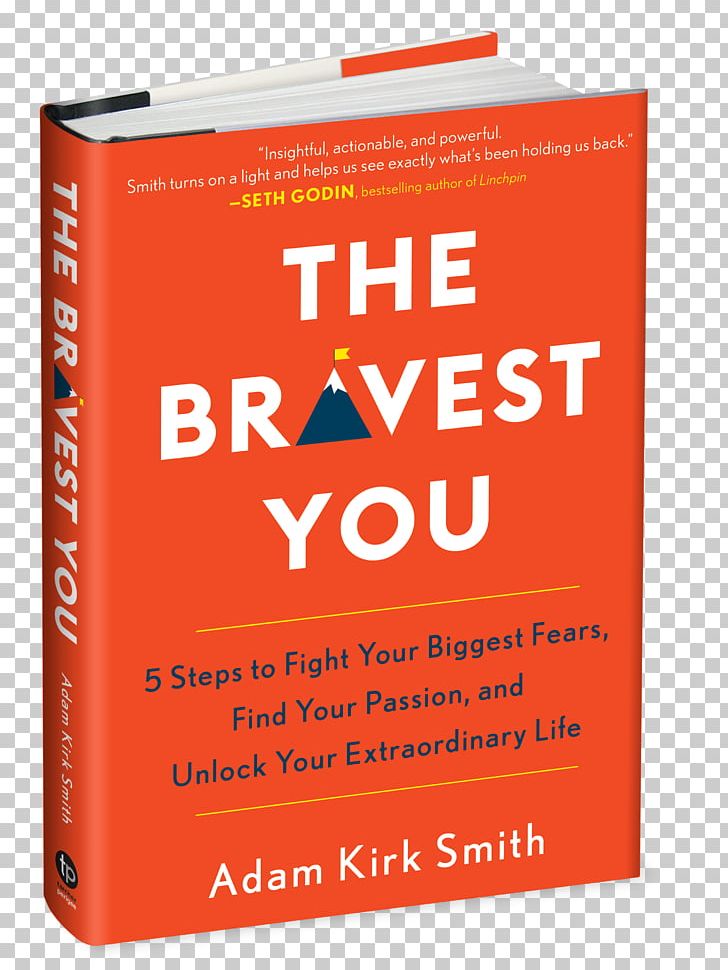The Bravest You: Five Steps To Fight Your Biggest Fears PNG, Clipart, Adam Smith, Belief, Book, Brand, Computer Software Free PNG Download