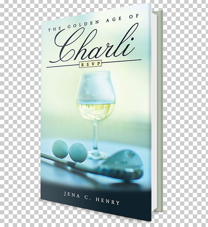 The Golden Age Of Charli: Gps The Golden Age Of Charli: Bmi Book Fiction PNG, Clipart, 2016, Advertising, Book, Charli, Drinkware Free PNG Download