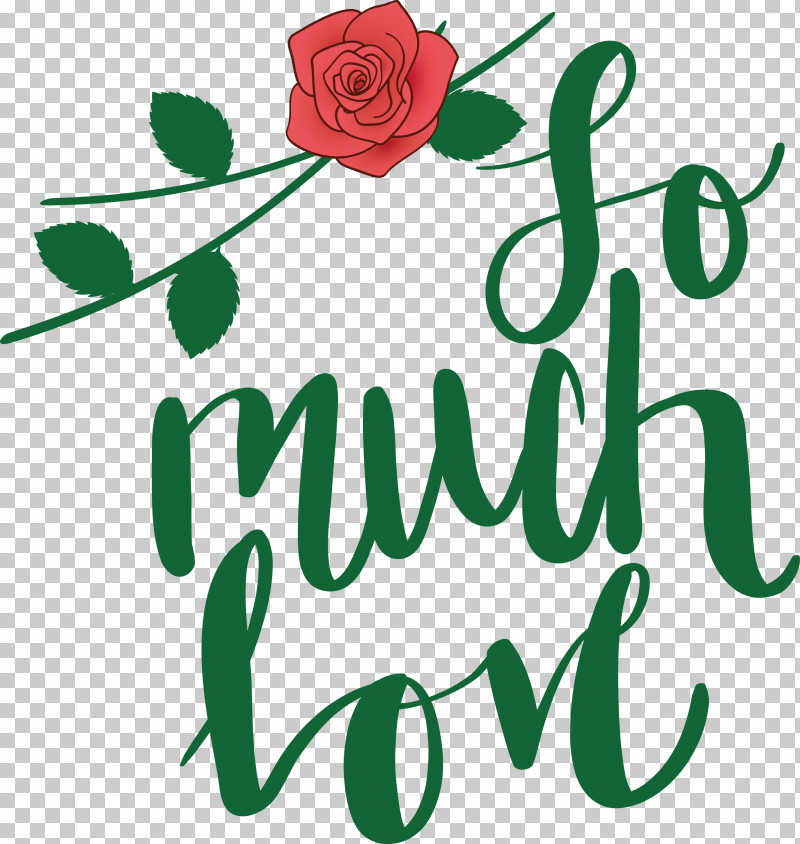 So Much Love Valentines Day Valentine PNG, Clipart, Floral Design, Green, Leaf, Line, Logo Free PNG Download