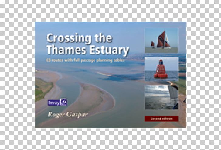 Crossing The Thames Estuary River Thames East Coast Pilot: Great Yarmouth To Ramsgate Transatlantic At Last PNG, Clipart, Advertising, Book, Brand, Estuary, Inlet Free PNG Download