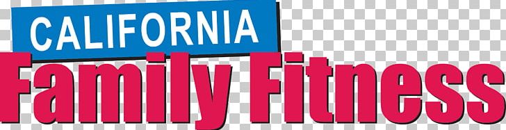 California Family Fitness Physical Fitness Fitness Centre Aerobics And Fitness Association Of America PNG, Clipart, Adverti, Aerobic Exercise, Banner, Bodyflo Family Gym, Brand Free PNG Download