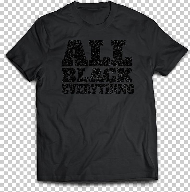 Printed T-shirt Hoodie Clothing PNG, Clipart, Active Shirt, All I Want Is Everything, Angle, Black, Brand Free PNG Download
