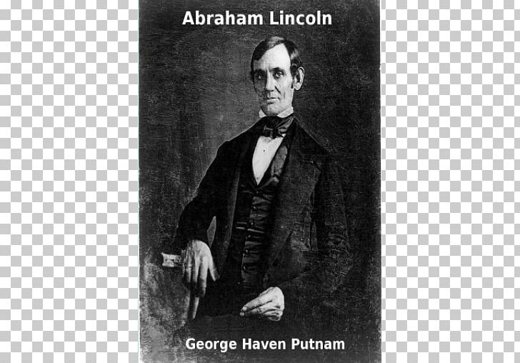 Abraham Lincoln President Of The United States Herndon's Lincoln A. Lincoln: A Biography PNG, Clipart,  Free PNG Download