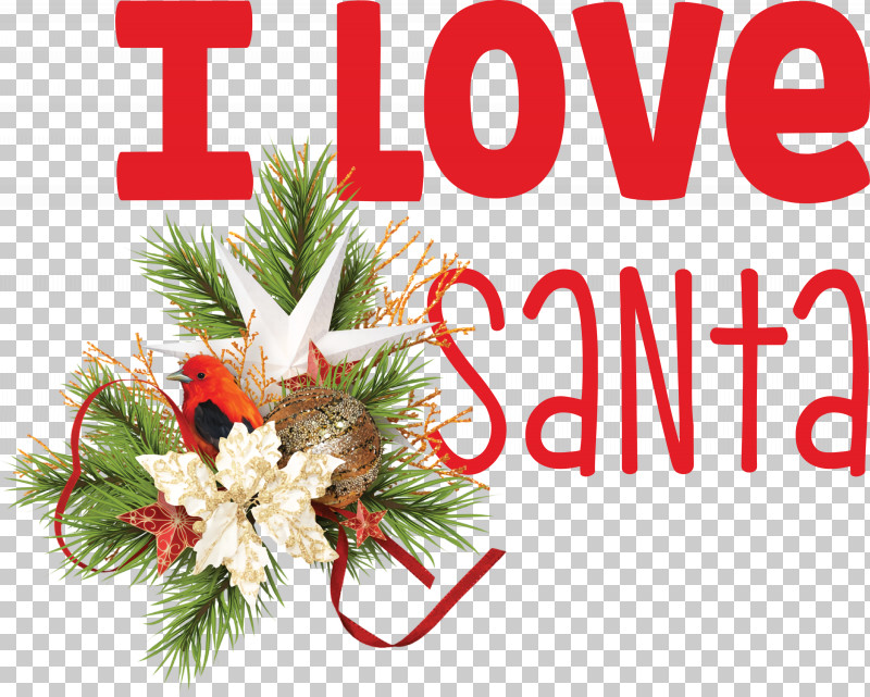 I Love Santa Santa Christmas PNG, Clipart, Christmas, Christmas Day, Christmas Decoration, Christmas Ornament, Christmas Tree Free PNG Download