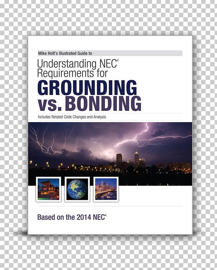 Mike Holt's Illustrated Guide To Understanding NEC Requirements For Grounding Vs Bonding Based On The 2014 NEC National Electrical Code Brand Book PNG, Clipart,  Free PNG Download