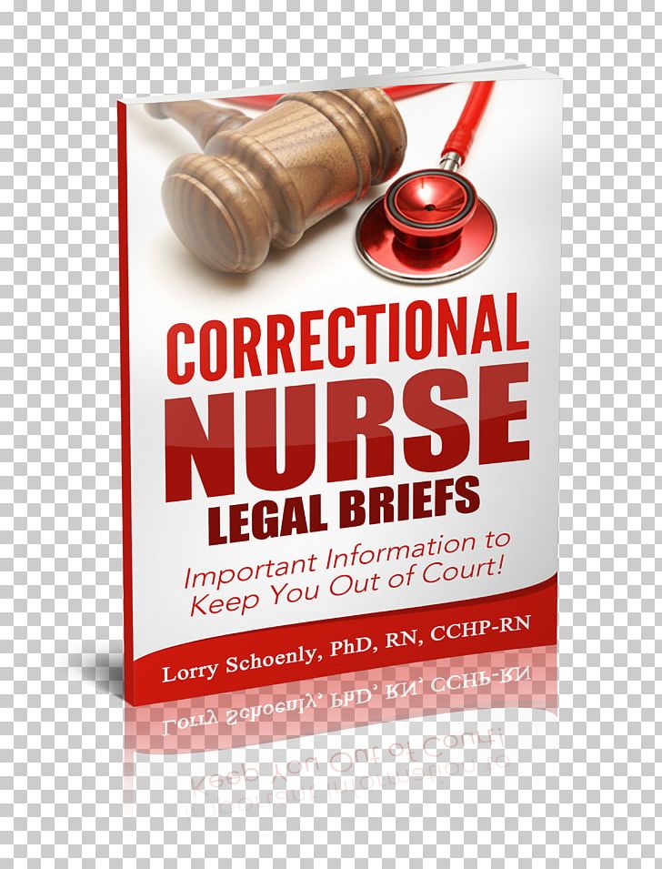 Correctional Nurse Legal Briefs: Important Information To Keep You Out Of Court! Book Brand Font PNG, Clipart, Amyotrophic Lateral Sclerosis, Book, Brand, Criminal Justice System, Ebook Free PNG Download