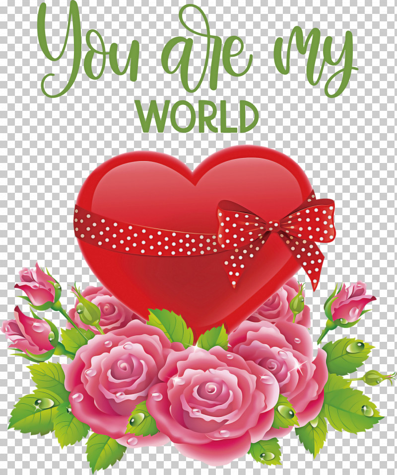 You Are My World Valentine Valentines PNG, Clipart, Day Heart Valentines Day, Flower, Garden Roses, Heart, Romance Free PNG Download