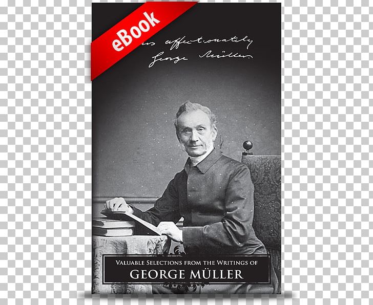 George Müller Prayer God Orphan Homo Sapiens PNG, Clipart, Advertising, Album, Album Cover, Black And White, College Free PNG Download
