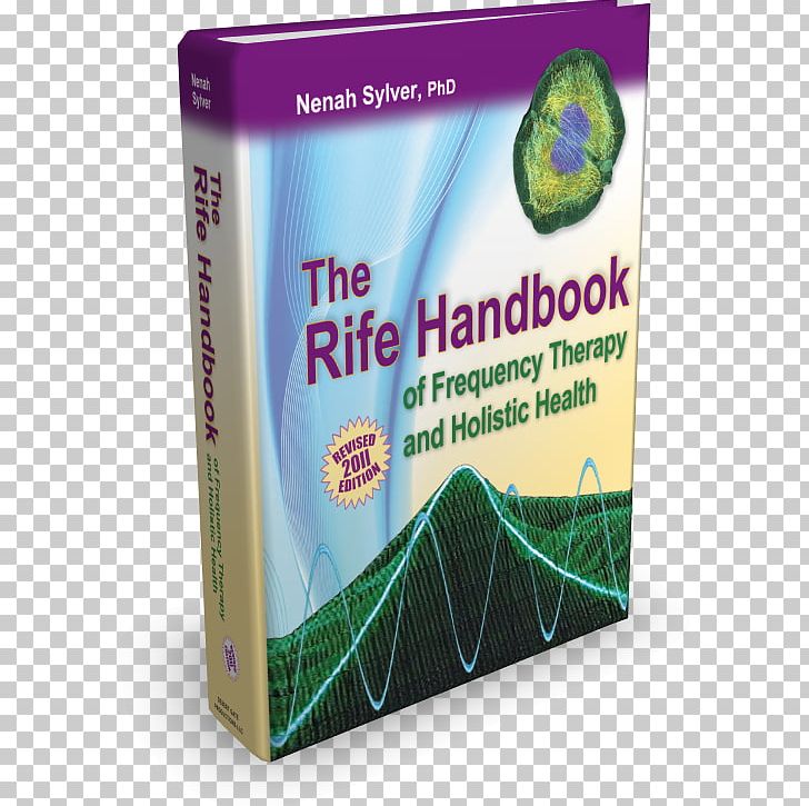 The Rife Handbook Of Frequency Therapy And Holistic Health The Handbook Of Rife Frequency Healing: Holistic Technology For Cancer And Other Diseases Alternative Health Services PNG, Clipart, Alternative Health Services, Bioresonansterapi, Brand, Cancer, Energy Medicine Free PNG Download