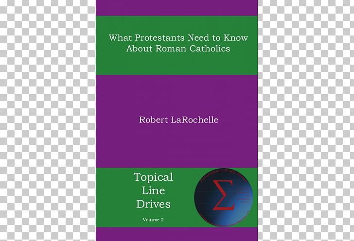 What Protestants Need To Know About Roman Catholics Protestantism Paperback Brand Authorship Of The Epistle To The Hebrews PNG, Clipart, Author, Brand, Catholic Church, Catholicism, International Standard Book Number Free PNG Download