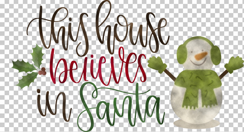 This House Believes In Santa Santa PNG, Clipart, All Diffrent, Christmas Archives, Christmas Cookie, Christmas Day, Christmas Tree Free PNG Download