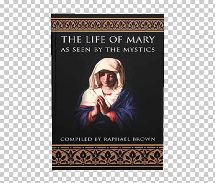 The Life Of Mary As Seen By The Mystics Mysticism Memorare Veneration Of Mary In The Catholic Church Assumption Of Mary PNG, Clipart, Advertising, Assumption Of Mary, Catholic Church, Christian Mysticism, Jesus Free PNG Download