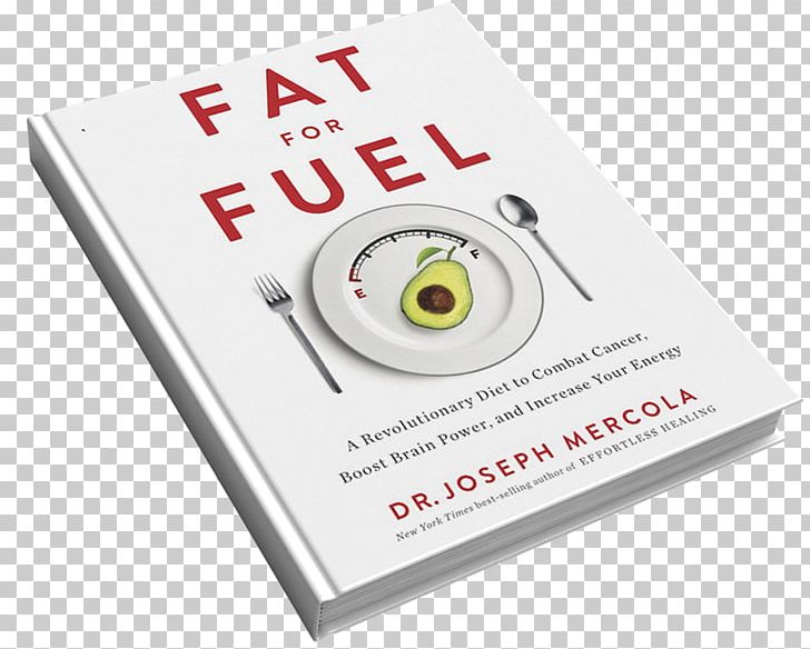 Brand Fat For Fuel: A Revolutionary Diet To Combat Cancer PNG, Clipart, Brand, Create Your Free Account, Diet, Hardware Free PNG Download