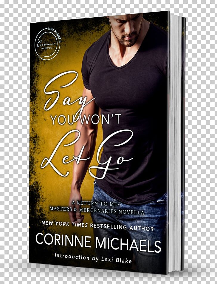 Say You Won't Let Go: A Return To Me/Masters And Mercenaries Novella Close Cover: A Masters And Mercenaries Novel Say You'll Stay Book PNG, Clipart,  Free PNG Download
