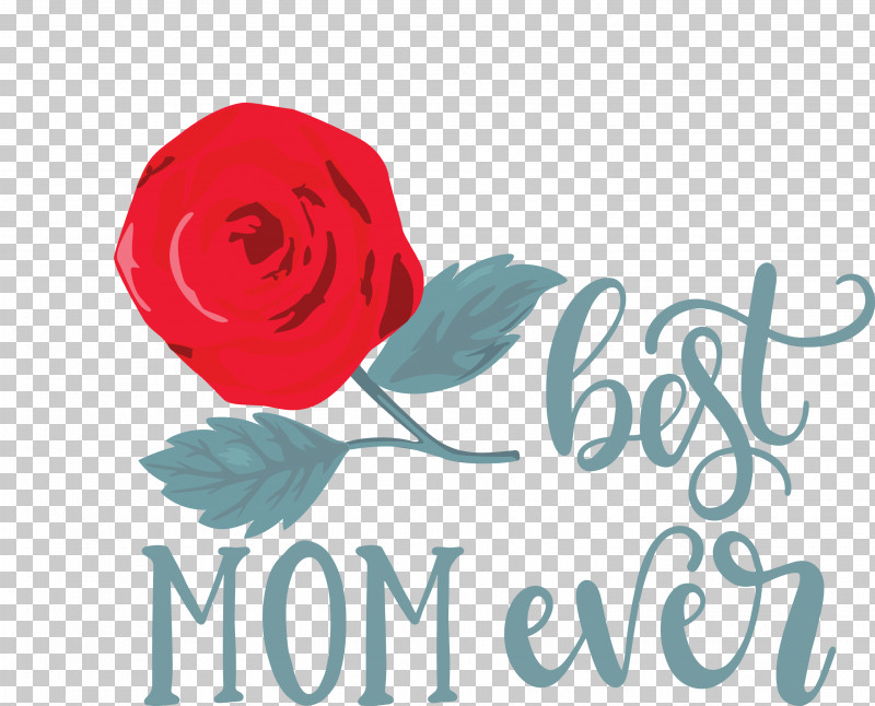 Mothers Day Best Mom Ever Mothers Day Quote PNG, Clipart, Best Mom Ever, Cut Flowers, Flower, Garden Roses, Gift Free PNG Download