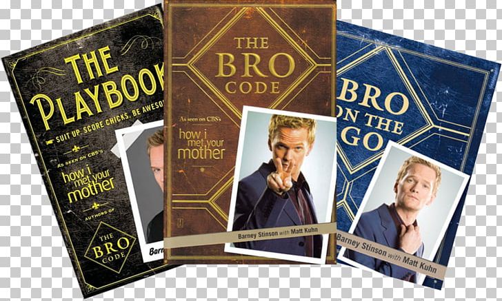 Barney Stinson The Bro Code Book Bro On The Go Television PNG, Clipart, Advertising, Alyson Hannigan, Banner, Barney Stinson, Book Free PNG Download