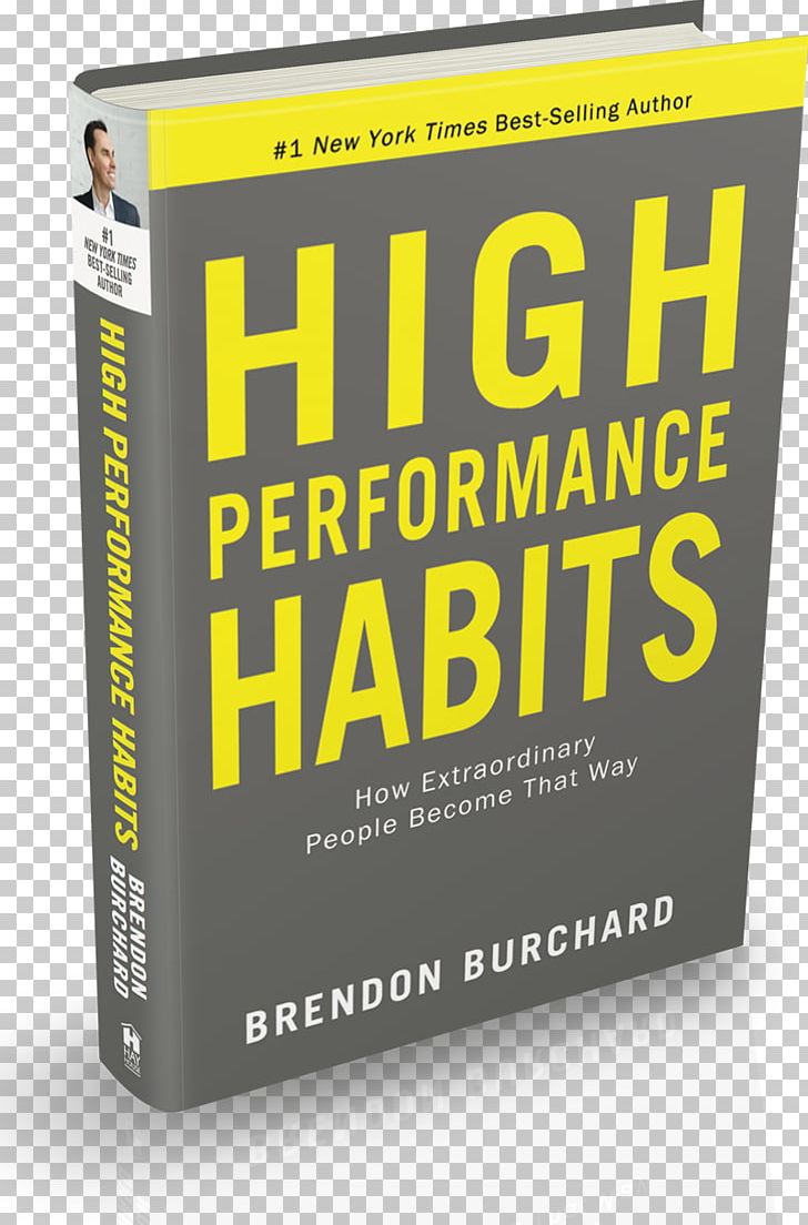 High Performance Habits How Extraordinary People Become That Way