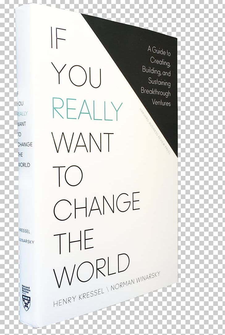 If You Really Want To Change The World: A Guide To Creating PNG, Clipart, Book, Brand, Don Robey, Others, Text Free PNG Download
