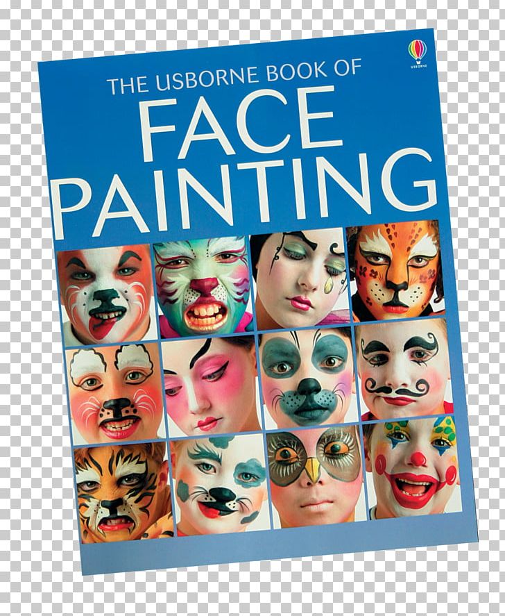 The Usborne Book Of Face Painting Art Snazaroo PNG, Clipart, Advertising, Art, Banner, Book, Cheek Free PNG Download