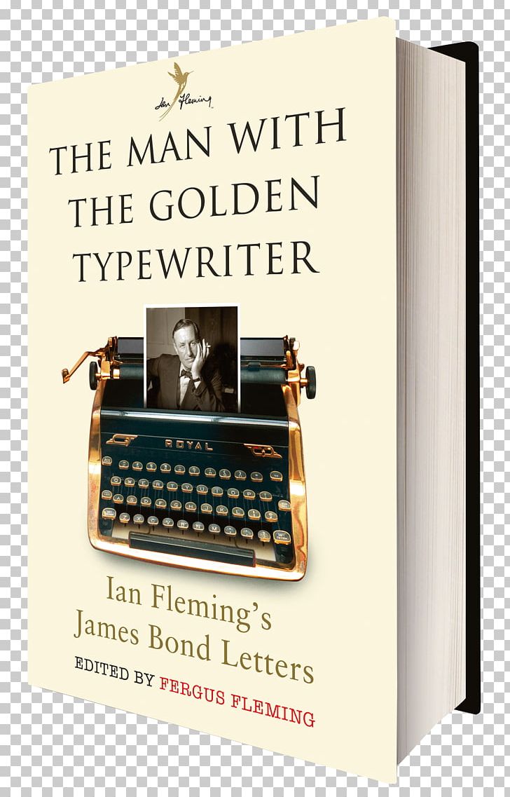 The Man With The Golden Typewriter: Ian Fleming's James Bond Letters Book Ian Fleming's James Bond: Three Complete Novels Birds Of The West Indies PNG, Clipart,  Free PNG Download