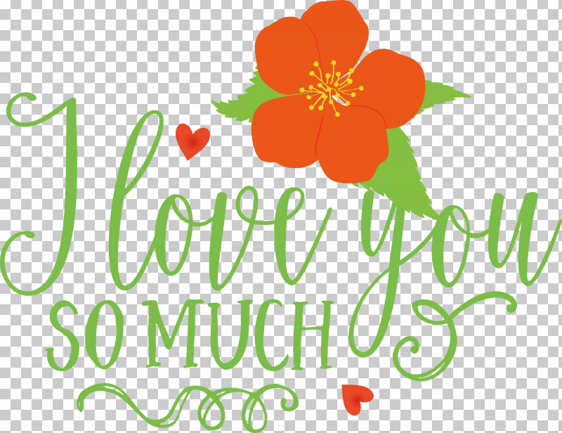 I Love You So Much Valentines Day Valentine PNG, Clipart, Biology, Cut Flowers, Floral Design, Flower, I Love You So Much Free PNG Download