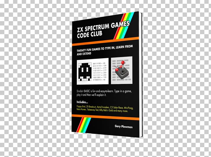 ZX Spectrum Games Code Club: Twenty Fun Games To Code And Learn Display Advertising Paperback Text PNG, Clipart, Advertising, Brand, Display Advertising, Multimedia, Others Free PNG Download