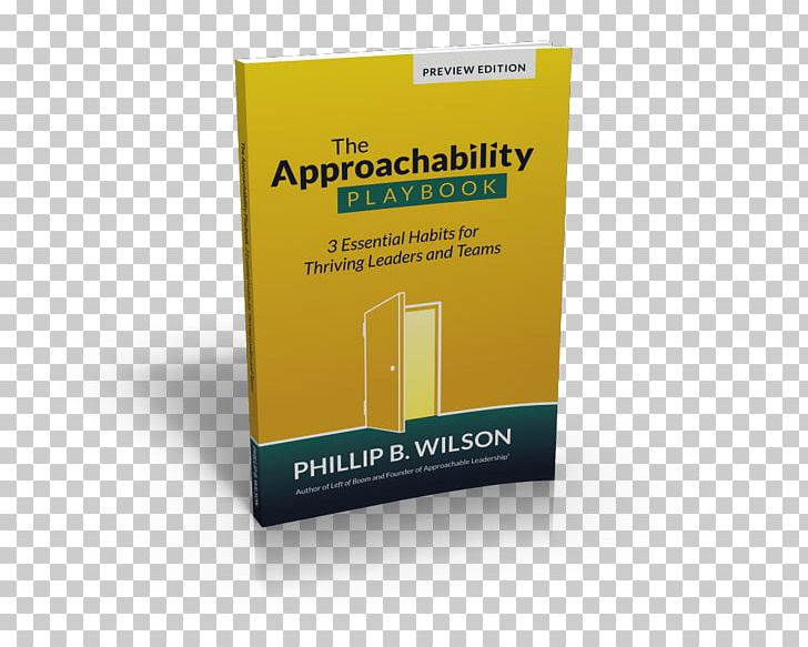 The Approachability Playbook (Kindle Edition) Business Leadership Brand PNG, Clipart, Abandon Ship, Brand, Business, Labor Relations, Leadership Free PNG Download