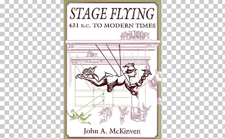 Stage Flying: 431 B.C. To Modern Times Theatre Book Magic Paper PNG, Clipart, Arts, Book, Brand, Flower, Flying Books Free PNG Download