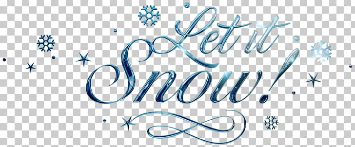 Let It Snow Let It Snow Let It Snow Winter Cold PNG, Clipart, Area, Art, Blue, Brand, Calligraphy Free PNG Download