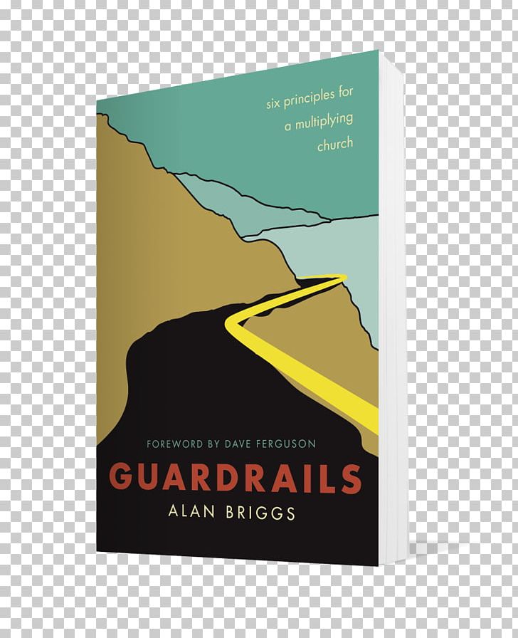 Guardrails: Six Principles For A Multiplying Church Book Multiplication Paperback Disciple PNG, Clipart, Book, Brand, Christian Church, Disciple, Evangelism Free PNG Download