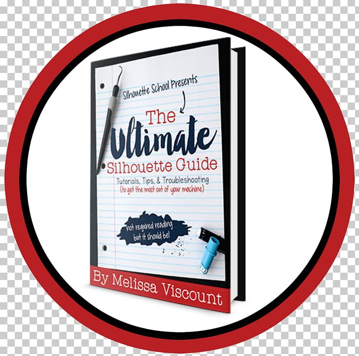The Ultimate Silhouette Guide: Tutorials PNG, Clipart, Book, Brand, Cutting Mat, Download, Heat Transfer Vinyl Free PNG Download