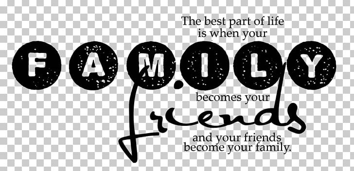 Family Quotation Friendship Happiness Interpersonal Relationship PNG, Clipart, Black And White, Brand, Child, Emotion, Family Free PNG Download