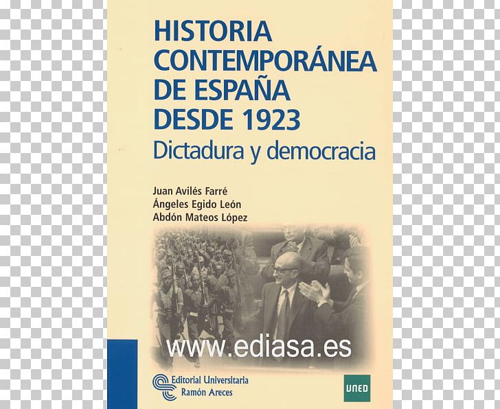 Historia Contemporánea De España Desde 1923: Dictadura Y Democracia Historia Moderna De España (1469-1665) Spain Democracy Mejor Manolo PNG, Clipart, Book, Brand, Contemporary History, Democracy, Dictatorship Free PNG Download