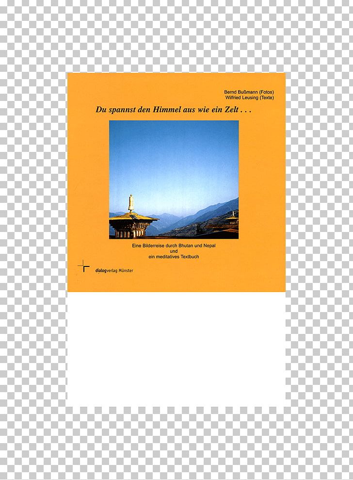 Du Spannst Den Himmel Aus Wie Ein Zelt ...: Eine Bilderreise Durch Bhutan Und Nepal Und Ein Meditatives Textbuch Advertising PNG, Clipart, Advertising, Bhutan, Brand, Conflagration, Heat Free PNG Download